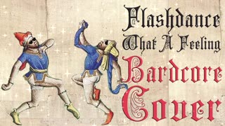 Flashdance What A Feeling (Medieval Cover / Bardcore) Originally by Irene Cara