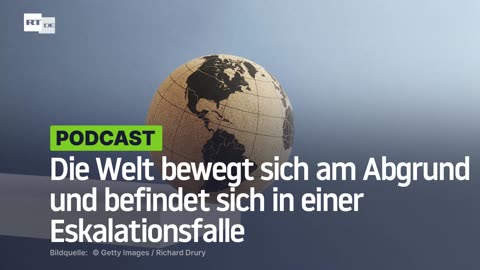 Die Welt bewegt sich am Abgrund und befindet sich in einer Eskalationsfalle