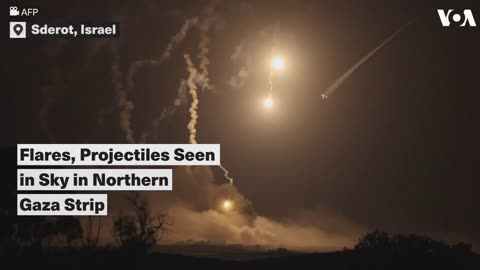 Flares, Projectiles Seen in Sky in Northern Gaza Strip | VOA News