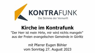 Kirche im Kontrafunk - 27.08.2023: „Der Herr ist mein Hirte, mir wird nichts mangeln“