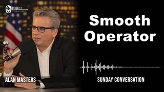 “Smooth Operator” | Sunday Conversation 3/12/2023