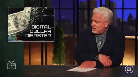 Glenn Beck: The digital dollar will be the END of the banking system as we know it