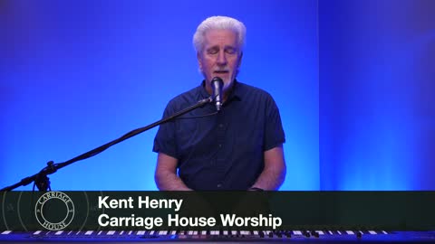 KENT HENRY / 2-23-22 REVELATION 13:1-18 & 14 LIVE / CARRIAGE HOUSE WORSHIP