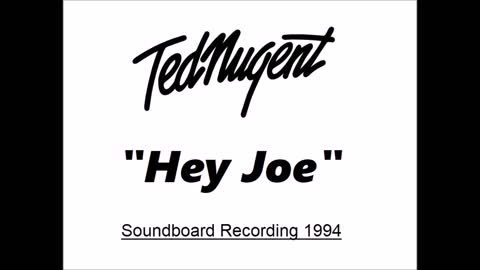 Ted Nugent - Hey Joe (Live in Texas 1994) Soundboard Recording
