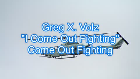 Greg X. Volz - I Come Out Fighting #312