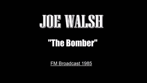 Joe Walsh - The Bomber (Live in Concert 1985) FM Broadcast
