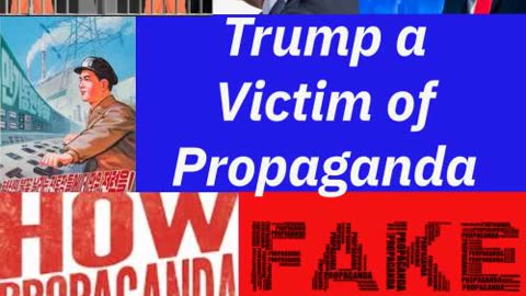 Why is Trump Forever Attacked? Propaganda is Key to Seeing How Donald v. Joe are Treated