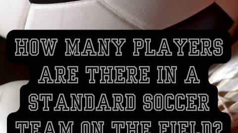 How many players are there in a standard soccer team on the field?
