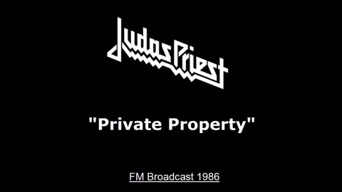 Judas Priest - Private Property (Live in St Louis, Missouri 1986) FM Broadcast