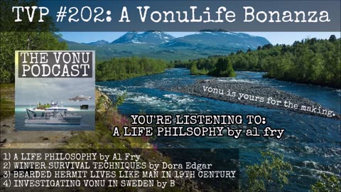 TVP #202: [A VonuLife Bonanza] A Life Philosophy, Winter Survival, & Investigating Vonu in Sweden