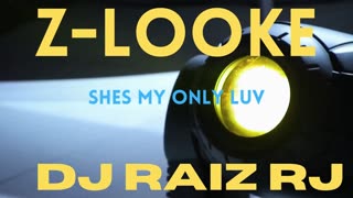 Z-Looke-Shes my only luv