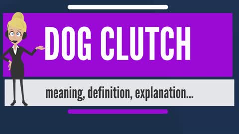 What is DOG CLUTCH# What does DOG CLUTCH mean# DOG CLUTCH meaning, definition & explanation