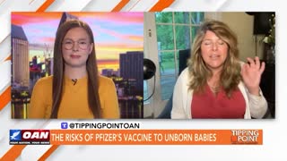 Tipping Point - The Risks of Pfizer’s Vaccine to Unborn Babies