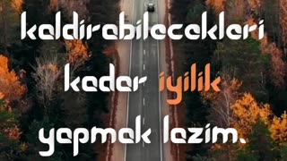 Kaldirabilecekleri kadar iyilik