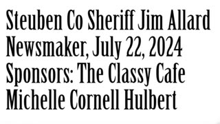 Wlea Newsmaker, July 22, 2024, Sheriff Jim Allard