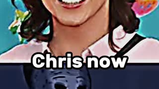 Chris then VS now