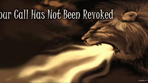 Prophetic word: Your Call Has Not Been Revoked