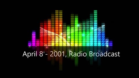 April 8, 2001 Radio Broadcast