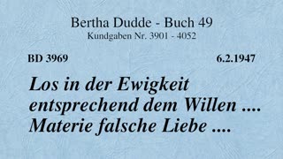 BD 3969 - LOS IN DER EWIGKEIT ENTSPRECHEND DEM WILLEN .... MATERIE FALSCHE LIEBE ....