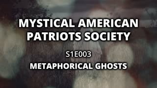 S1E003: Metaphorical Ghosts