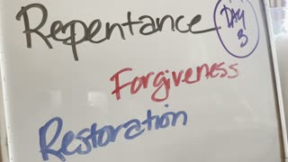 Repentance, forgiveness and restoration Day 3