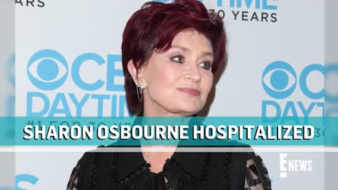 Sharon Osbourne Hospitalized After Suffering Medical Emergency _ E! News