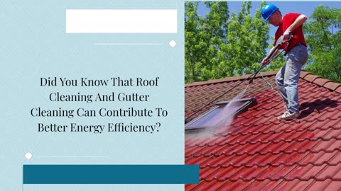 Roof Cleaning And Gutter Cleaning