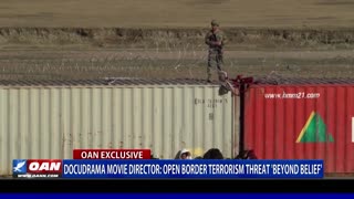 Docudrama Movie Director_ Open Border Terrorism Threat 'Beyond Belief'