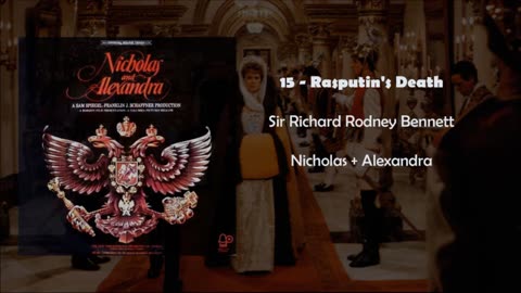15 Rasputin's Death - Richard Rodney Bennett - Nicholas and Alexandra Soundtrack -1971
