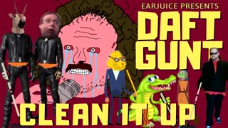 Daft Gunt - Clean It Up (by EarJuice) Italo Disco Parody Song (PPP v Dick n Ralph n Frens)