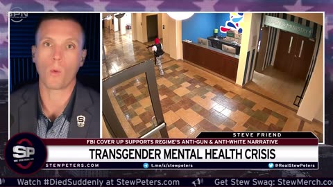 Trans Mental Health Crisis In America, FBI Cover Up Supports Anti-Gun & Anti-White Narrative