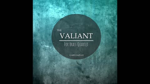 THE VALIANT - (Brass Quartet)