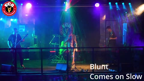 Blunt - Comes on slow.