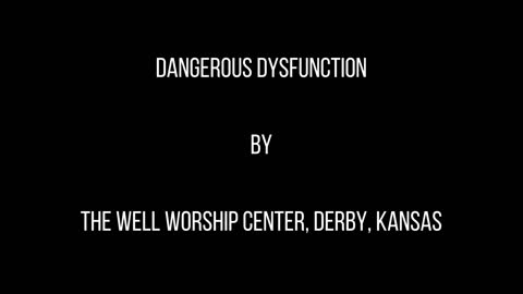 Dangerous Dysfunction Sermon