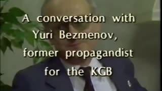 Ideological Subversion Yuri Bezmenov