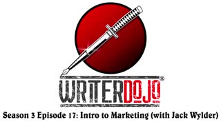 WriterDojo S3 Ep17: Intro to Marketing