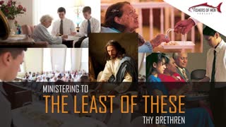 LDS Fishers of Men Podcast 20 Ministering to the Least of These Thy Brethren