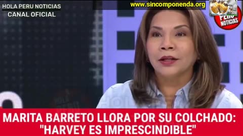 MARITA BARRETO LLORA POR HARVEY COLCHADO Y DEFIENDE LO INDEFENDIBLE