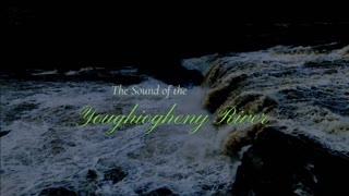 The Sound of the Youghiogheny River
