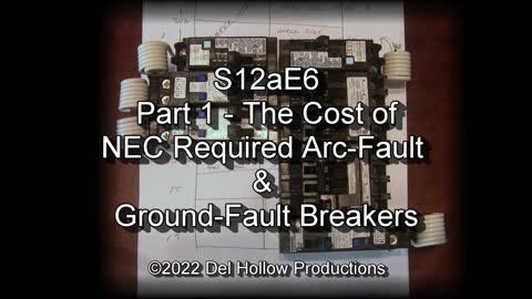 S12aE6 - Pt.1 - NEC Required Arc-Fault and Ground-Fault Breakers