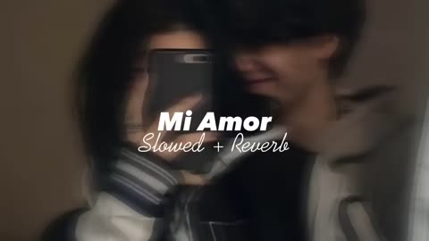 mi amor (slowed and reverb)