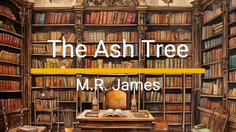 The Ash Tree - M.R. James