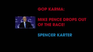 GOP KARMA: MIKE PENCE DROPS OUT OF THE RACE!