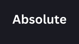 How to Pronounce "Absolute"