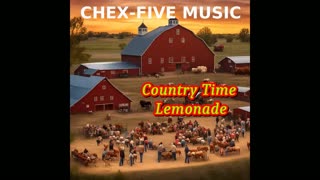 Country Song - Country Time Lemonade - Chexfive