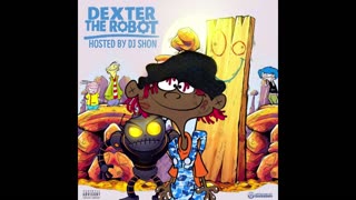 Famous Dex - Dexter The Robot Mixtape