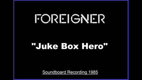 Foreigner - Juke Box Hero (Live in Tokyo, Japan 1985) Soundboard