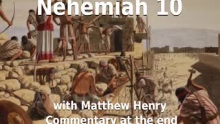 📖🕯 Holy Bible - Nehemiah 10 with Matthew Henry Commentary at the end.