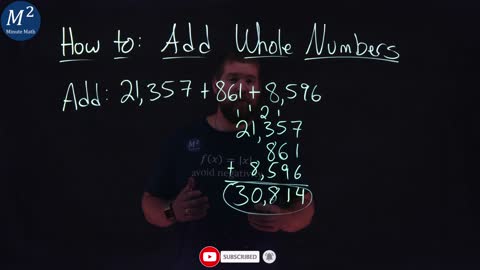 How to Add Whole Numbers | 21,375+861+8,596 | Part 4 of 4 | Minute Math