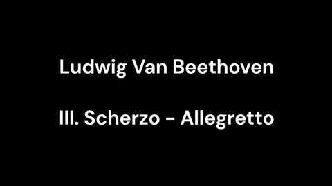 Beethoven - III. Scherzo - Allegretto